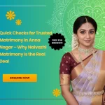 Quick Checks for Trusted Matrimony in Anna Nagar – Why Nalvazhi Matrimony Is the best 1 Quick Checks for Trusted Matrimony in Anna Nagar