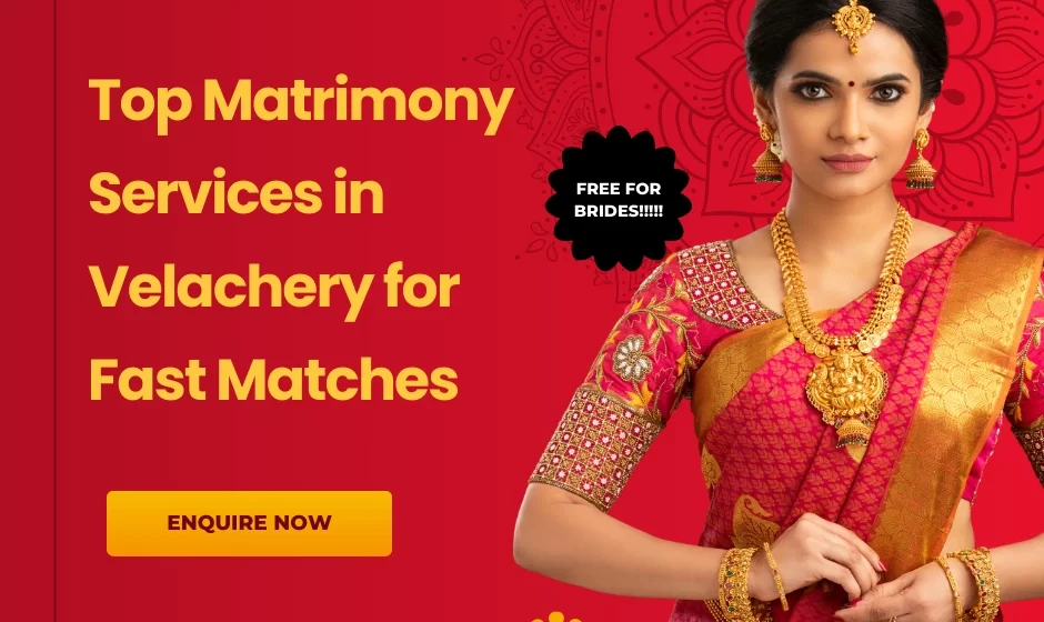 Top Matrimony Services in Velachery for Fast Matches