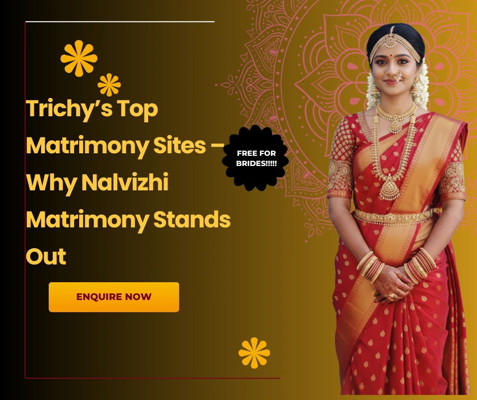 Trichy’s Top Matrimony Sites – Why Nalvizhi Matrimony Stands Out