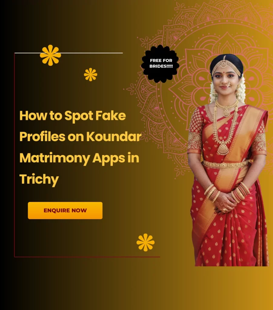 How to Spot Fake Profiles on Koundar Matrimony Apps in Trichy