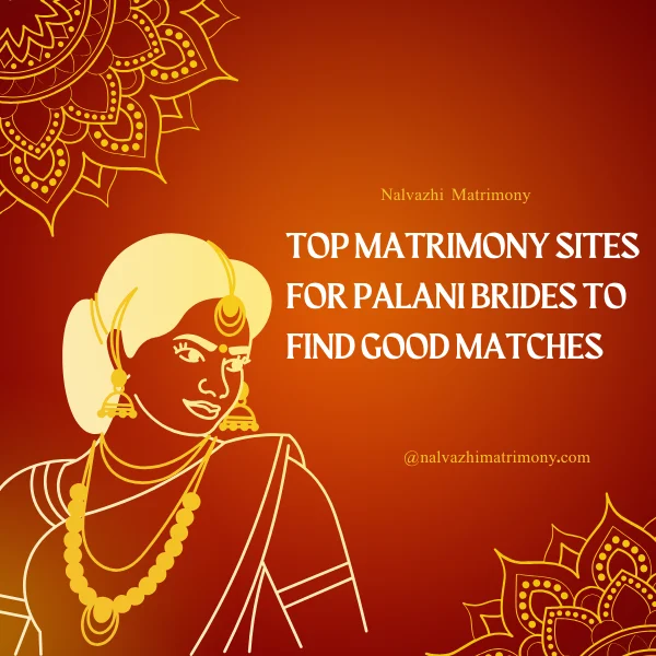 Top Matrimony Sites for Palani Brides to Find Good Matches