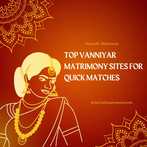 Top Vanniyar Matrimony Sites for Quick Matches